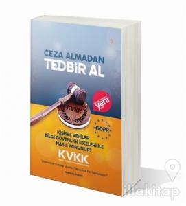 Ceza Almadan Tedbir Al Kişisel Veriler Bilgi Güvenliği İlkeleri ile Nasıl Korunur?