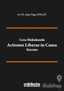 Ceza Hukukunda Actiones Liberae in Causa Kuramı