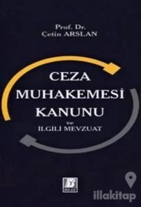 Ceza Muhakemesi Kanunu ve İlgili Mevzuat