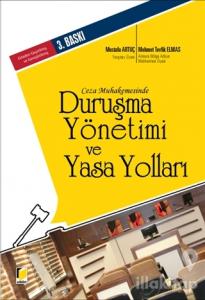 Ceza Muhakemesinde Duruşma Yönetimi ve Yasa Yolları