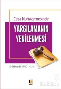 Ceza Muhakemesinde Yargılamanın Yenilenmesi