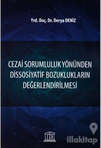 Cezai Sorumluluk Yönünden Dissosiyatif Bozuklukların Değerlendirilmesi