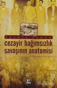 Cezayir Bağımsızlık Savaşının Anatomisi