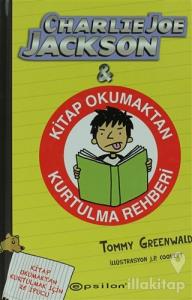 Charlie Joe Jackson ve Kitap Okumaktan Kurtulma Rehberi (Ciltli)