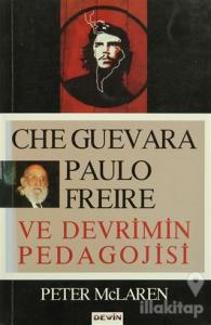Che Guevara, Paulo Freire ve Devrimin Pedagojisi