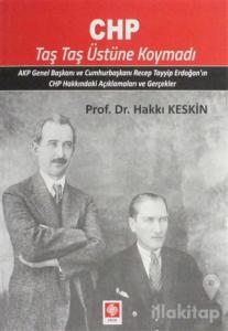 CHP Taş Taş Üstüne Koymadı