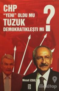 CHP Yeni Oldu mu, Tüzük Demokratikleşti mi?