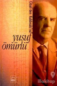Cibali'den Kubbealtı'na Yusuf Ömürlü