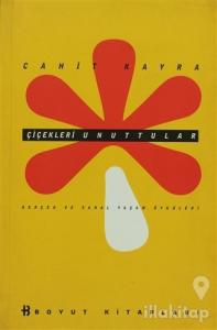 Çiçekleri Unuttular