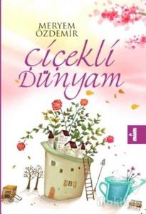 Çiçekli Dünyam