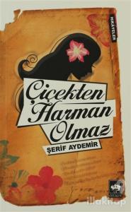 Çiçekten Harman Olmaz