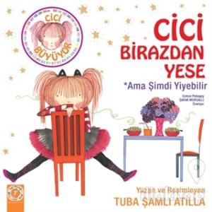 Cici Birazdan Yese  Ama Şimdi Yiyebilir