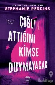 Çığlık Attığını Kimse Duymayacak (Ciltli)