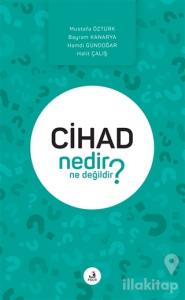 Cihad Nedir Ne Değildir?