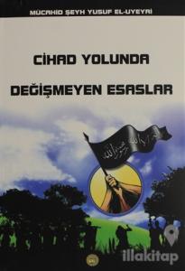 Cihad Yolunda Değişmeyen Esaslar