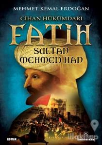 Cihan Hükümdarı Fatih Sultan Mehmed Han