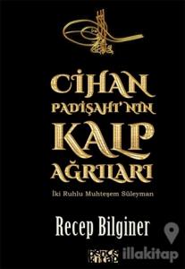 Cihan Padişahı'nın Kalp Ağrıları