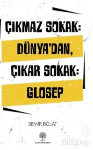 Çıkmaz Sokak: Dünya'dan Çıkar Sokak: Glosep