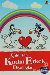 Çıldırtan Kadın - Erkek Diyalogları