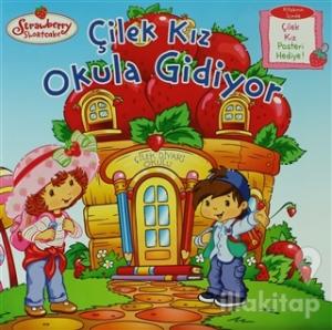 Çilek Kız Okula Gidiyor