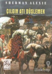 Çılgın Atı Düşlemek