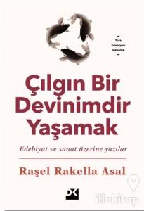 Çılgın Bir Devinimdir Yaşamak