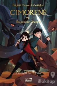 Cimorene ve Büyücünün İhaneti - Büyülü Orman Günlükleri