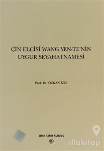 Çin Elçisi Wang Yen-Te'nin Uygur Seyahatnamesi