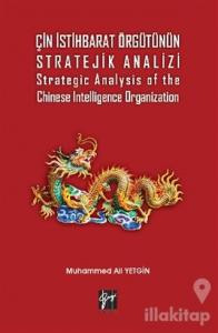 Çin İstihbarat Örgütünün Stratejik Analizi Strategic Analysis of the Chinese Intelligence Organization