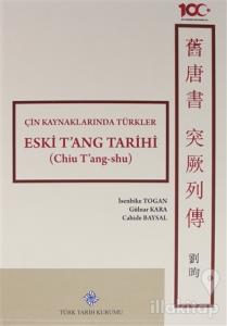 Çin Kaynaklarında Türkler / Eski T'ang Tarihi (Ciltli)