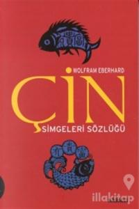 Çin Simgeleri Sözlüğü Çin Hayatı ve Düşüncesinde Gizli Simgeler