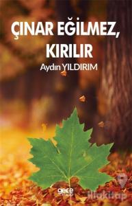 Çınar Eğilmez, Kırılır