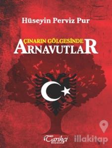 Çınarın Gölgesinde Arnavutlar