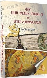 Çin'de Felsefe Matematik Astronomi Tıp ve Bitkisel ve Hayvansal İlaçlar