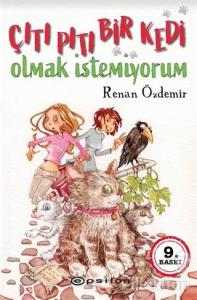 Çıtı Pıtı Bir Kedi Olmak İstemiyorum