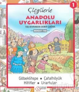 Çizgilerle Anadolu Uygarlıkları 1 - Taş Devrinden Demir Çağına