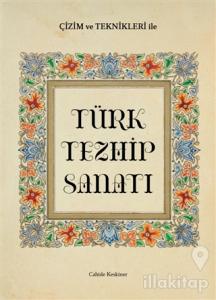 Çizim ve Teknikleri ile Türk Tezhip Sanatı