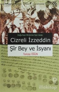 Cizreli İzzeddin Şir Bey ve İsyanı