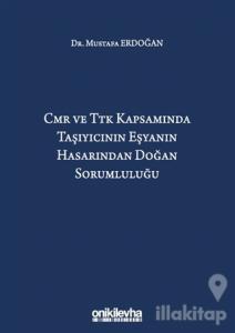 CMR ve TTK Kapsamında Taşıyıcının Eşyanın Hasarından Doğan Sorumluluğu (Ciltli)