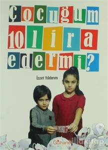 Çocuğum 10 Lira Eder Mi?