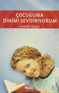Çocuğuma Dinimi Sevdiriyorum