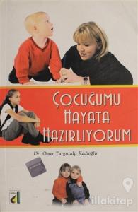 Çocuğumu Hayata Hazırlıyorum