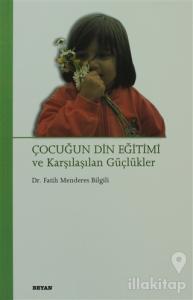 Çocuğun Din Eğitimi ve Karşılaşılan Güçlükler