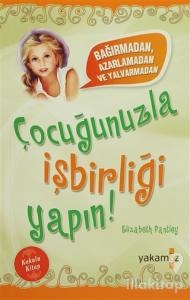 Çocuğunuzla İşbirliği Yapın! (Kokulu Kitap)