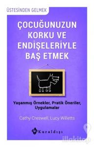 Çocuğunuzun Korku ve Endişeleriyle Baş Etmek