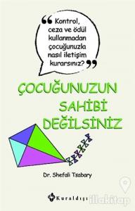 Çocuğunuzun Sahibi Değilsiniz