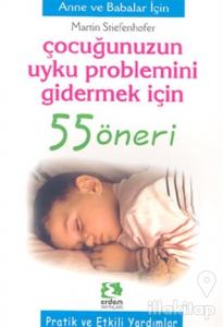 Çocuğunuzun Uyku Problemini Gidermek İçin 55 Öneri