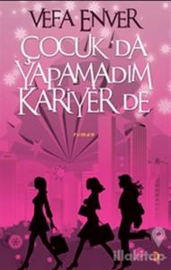 Çocuk da Yapamadım Kariyer de