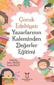 Çocuk Edebiyatı Yazarlarının Kaleminden Değerler Eğitimi