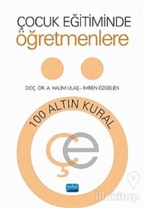 Çocuk Eğitiminde Öğretmenlere 100 Altın Kural
